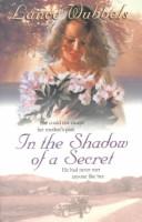 Cover of: In the shadow of a secret by Lance Wubbels