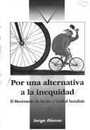 Cover of: Por una alternativa a la inequidad by Alonso, Jorge
