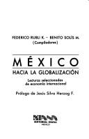 Cover of: México, hacia la globalización: lecturas seleccionadas de economía internacional