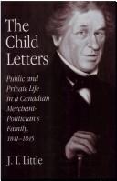 Cover of: Child letters: public and private life in a Canadian merchant-politician's family : 1841-1845