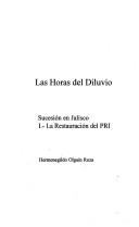 Cover of: Las horas del diluvio: sucesión en Jalisco