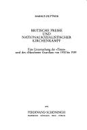 Cover of: Britische Presse und nationalsozialistischer Kirchenkampf: eine Untersuchung der "Times" und des "Manchester Guardian" von 1930 bis 1939