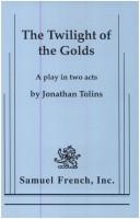 Cover of: The twilight of the golds by Jonathan Tolins