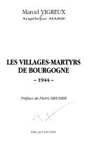Cover of: Les villages-martyrs de Bourgogne: 1944