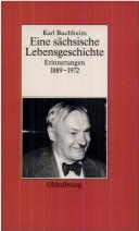 Cover of: Eine sächsische Lebensgeschichte: Erinnerungen 1889-1972