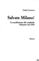 Cover of: Salvate Milano!: la mediazione del cardinale Schuster nel 1945