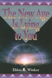 Cover of: The New Age is lying to you by Eldon K. Winker