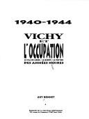 1940-1944, Vichy et l'Occupation by Guy Bonnet