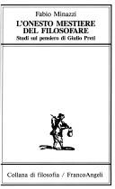 Cover of: L' onesto mestiere del filosofare: studi sul pensiero di Giulio Preti