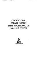 Código de procedimientos civiles para el Estado de San Luis Potosí by San Luis Potosí (Mexico : State)