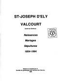 Cover of: St-Joseph d'Ély, Valcourt, comté de Shefford: naissances, mariages, sépultures, 1854-1994
