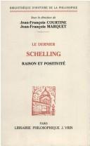Cover of: Le dernier Schelling: raison et positivité