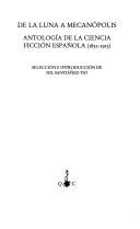Cover of: De la luna a mecanópolis by selección e introducción de Nil Santiáñez-Tió.