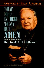 Cover of: What more is there to say but Amen by Oswald C. J. Hoffmann