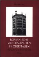 Cover of: Romanische Zentralbauten in Oberitalien: Vorläufer und Anverwandte