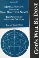 Cover of: Moral healing through the most beautiful names by Laleh Bakhtiar