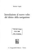 Cover of: Introduzione al nuovo volto del diritto della navigazione