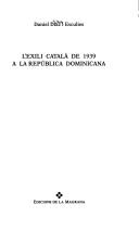 Cover of: L' exili català de 1939 a la República Domincana