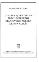 Cover of: Die strafjuristische Privilegierung staatsverstärkter Kriminalität