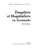 Cover of: Templiers et hospitaliers en Normandie
