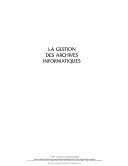La gestion des archives informatiques by Conférence des recteurs et des principaux des universités du Québec