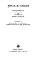 Cover of: Römische Lebenskunst: interdisziplinäres Kolloquium zum 85. Geburtstag von Viktor Pöschl : Heidelberg, 2.-4. Februar 1995