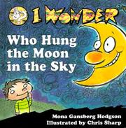 Cover of: I wonder who hung the moon in the sky