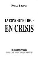 Cover of: La convertibilidad en crisis