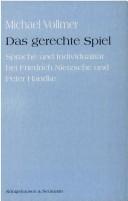 Cover of: Das gerechte Spiel: Sprache und Individualität bei Friedrich Nietzsche und Peter Handke