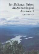 Cover of: Fort Reliance, Yukon: an archaeological assessment