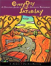 Cover of: Every Day Is Saturday: A Christian Guide to a Fantastic Retirement