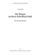Cover of: Die Burgen im Kreis Schwäbisch Hall by Alois Schneider