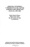 Cover of: Apertura económica y perspectivas del sector agropecuario mexicano hacia el año 2000