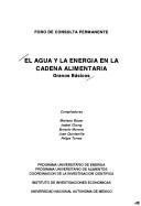 Cover of: El Agua y la energía en la cadena alimentaria: granos básicos : foro de consulta permanente