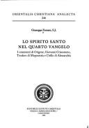 Lo Spirito Santo nel quarto Vangelo by Ferraro, Giuseppe S.J.