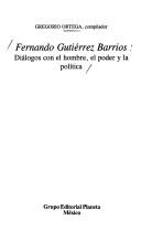 Cover of: Fernando Gutiérrez Barrios: diálogos con el hombre, el poder y la política