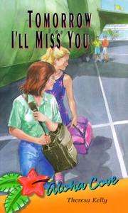 Cover of: Tomorrow I'll Miss You (Aloha Cove Series) by Theresa Kelly