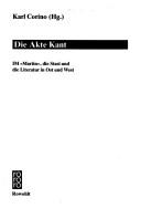 Cover of: Die Akte Kant: IM "Martin", die Stasi und die Literatur in Ost und West