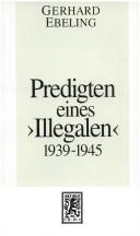 Cover of: Predigten eines "Illegalen" aus den Jahren 1939-1945