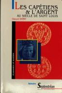 Cover of: Les Capétiens et l'argent au siècle de Saint Louis: essai sur l'administration et les finances royales au XIIIe siècle