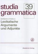 Cover of: Lexikalische Argumente und Adjunkte: zum semantischen Beitrag von verbalen Präfixen und Partikeln