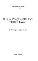Cover of: Il y a cinquante ans, Pierre Laval: le procès qui n'a pas eu lieu