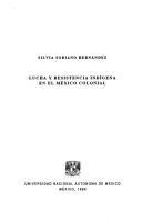 Cover of: Lucha y resistencia indígena en el México colonial by Silvia Soriano Hernández