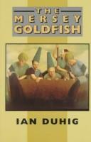 Cover of: The Mersey goldfish
