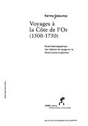 Voyages à la Côte de l'Or, 1500-1750 by Karine Delaunay