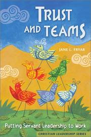 Cover of: Trust and Teams: Putting Servant Leadership to Work