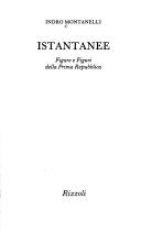 Cover of: Istantanee: figure e figuri della Prima Repubblica