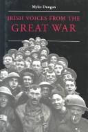 Cover of: Irish voices from the Great War by Myles Dungan