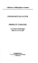 Cover of: Mimes et parades: l'activité symbolique dans la vie sociale