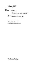 Cover of: Wartesaal Deutschland Stimmenreich: eine Studie über den Charakter der Deutschen